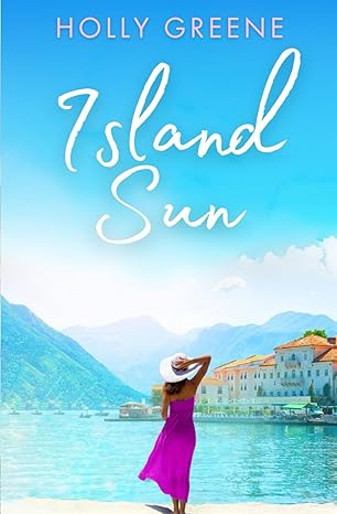 Island Sun (Escape to the Islands) by Holly Greene