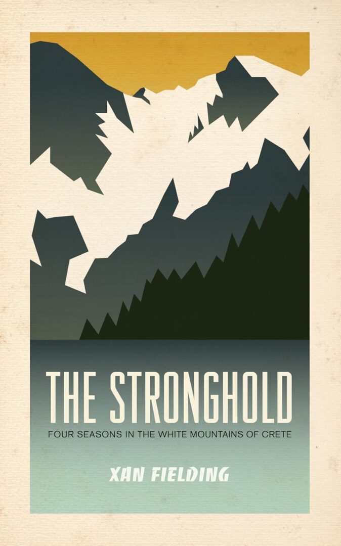 STRONGHOLD: Four Seasons in the White Mountains of Crete